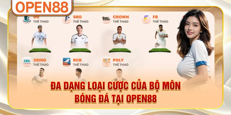 Đa dạng loại cược của bộ môn bóng đá tại OPEN88 Đa dạng loại cược của bộ môn bóng đá tại OPEN88